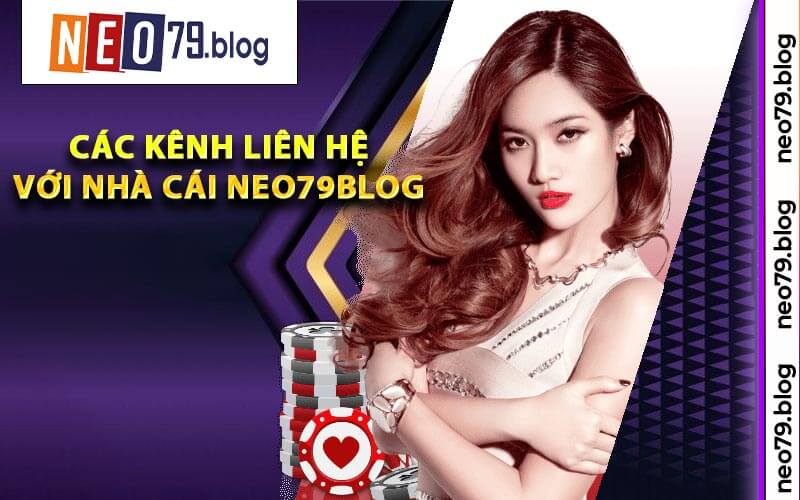 Các Kênh Liên Hệ Với Nhà Cái Neo79blog