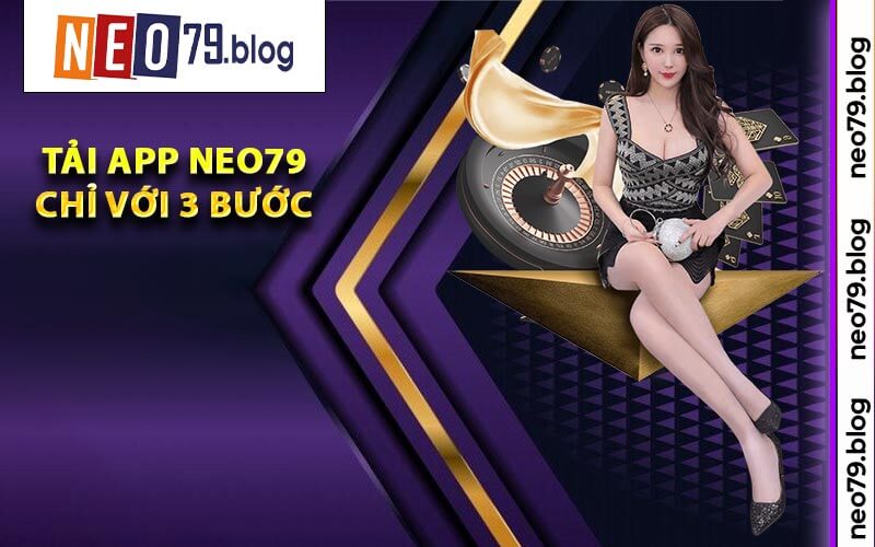Tải app Neo79 chỉ với 3 bước