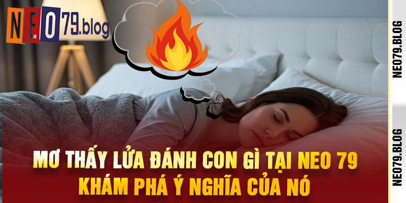Mơ Thấy Lửa